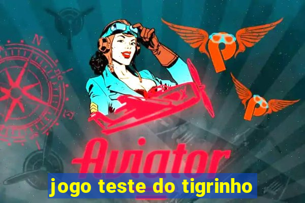 jogo teste do tigrinho